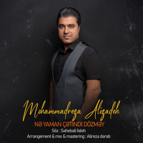 محمدرضا علیزاده نه یامان چتیندی دوزمک